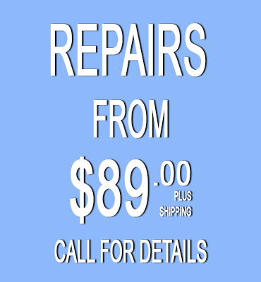 Repairs From $89.00 Plus Shipping